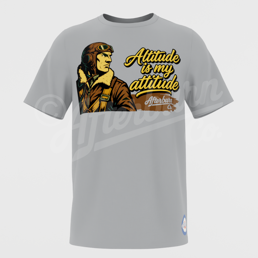 Altitude Is My Attitude Pilot Graphic T-Shirt (ABAV04)