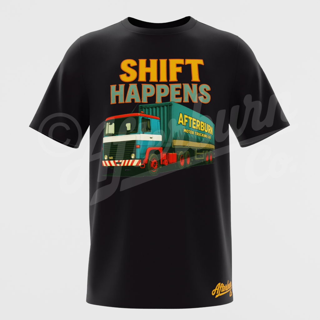 Shift Happens – Afterburn Co. Heavy Truck T-Shirt (ABHA06)